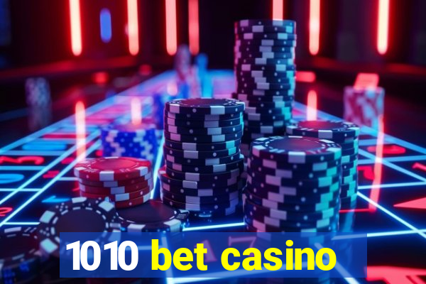 1010 bet casino